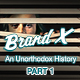Brand X - Special: An Unorthodox History - Part 1