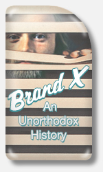 Brand X Special: An Urorthodox History