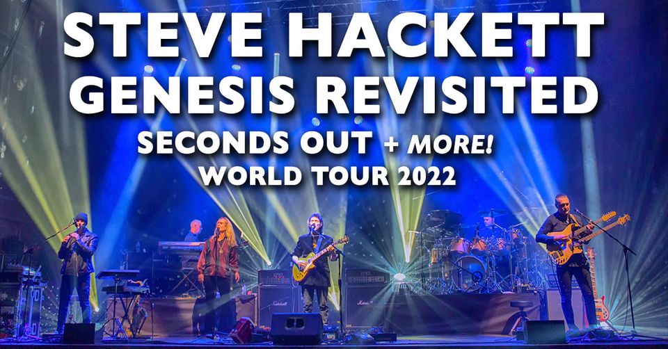 Steve Hackett live 2021 and 2022 Seconds Out & More