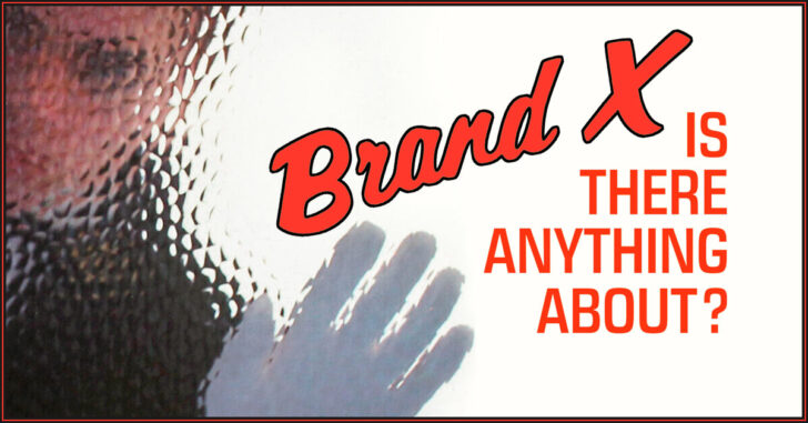 Brand X Is There Anything About