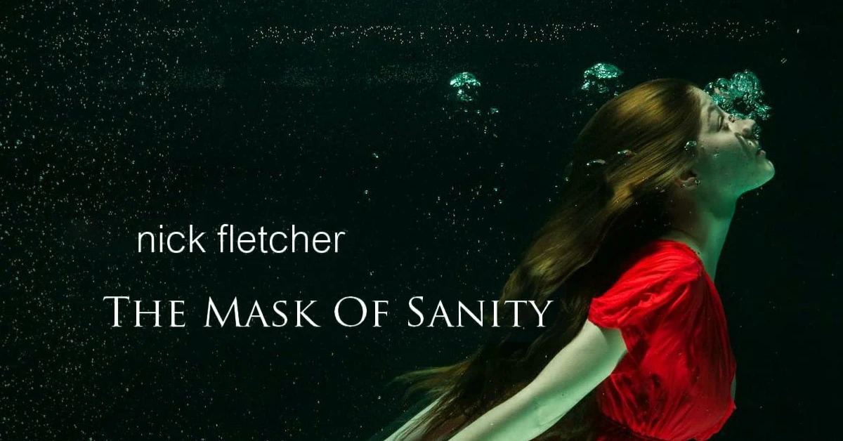 Nick Fletcher - The Mask Of Sanity