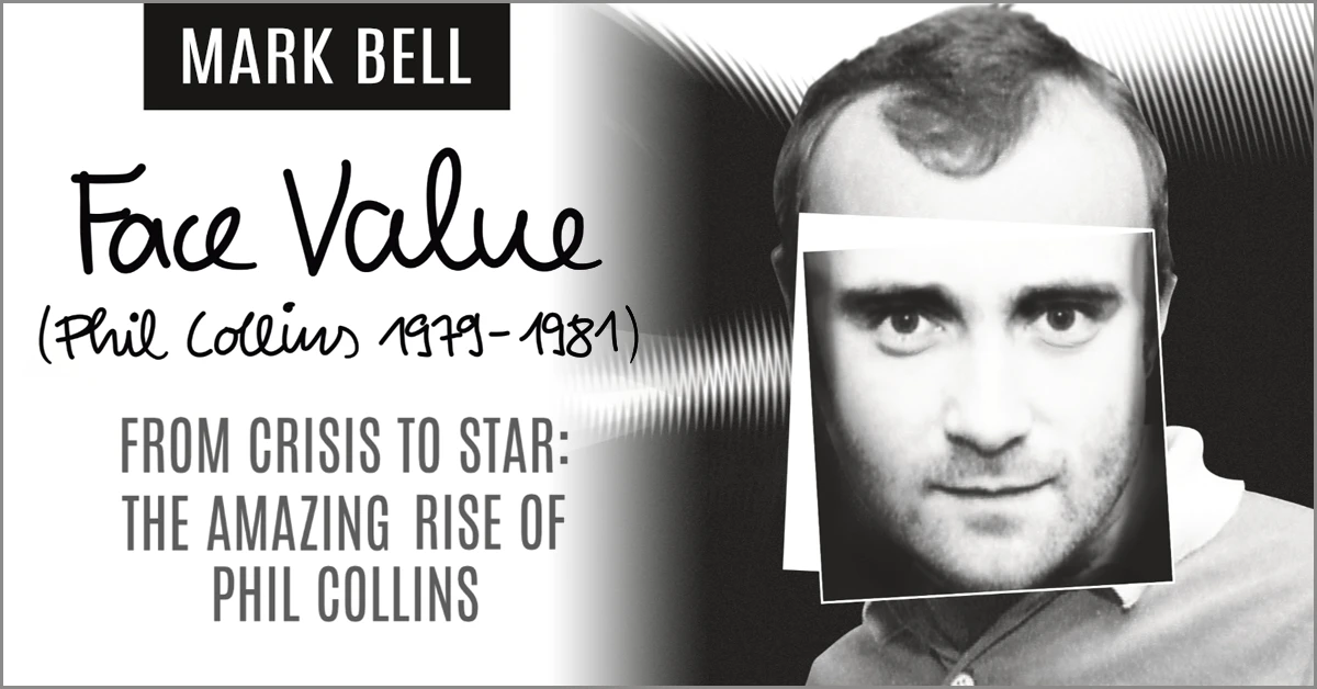 Mark Bell – Face Value (Phil Collins 1979 – 1981) From Crises To Star: The Amazing Rise Of Phil Collins 